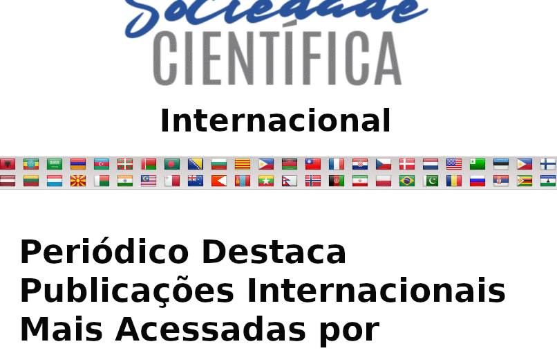 Periódico Destaca Publicações Internacionais Mais Acessadas por Pesquisadores Estrangeiros